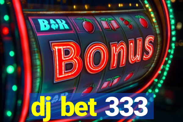 dj bet 333